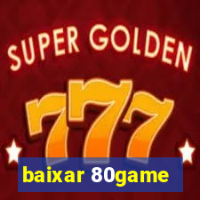 baixar 80game